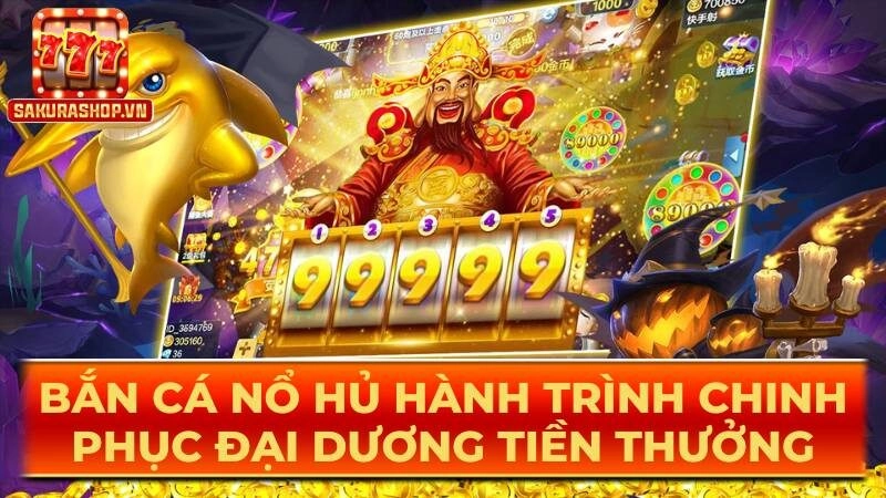 Bắn Cá Nổ Hủ Hành Trình Chinh Phục Đại Dương Tiền Thưởng