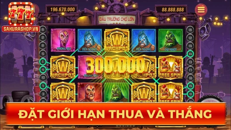 Đặt giới hạn thua và thắng