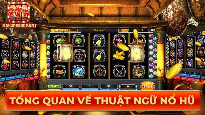 Tổng quan về thuật ngữ nổ hũ